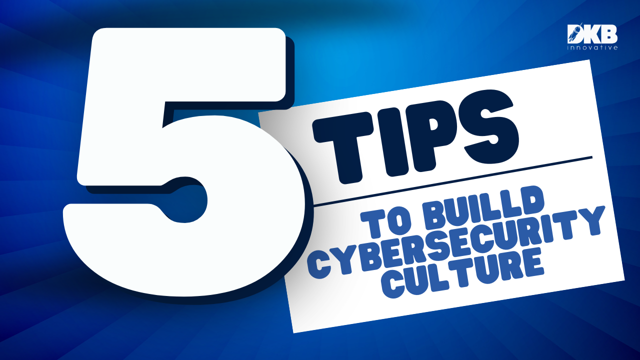 Blue background with a large number five and the words tips to build cybersecurity culture at your company.